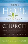 There`s Hope for Your Church – First Steps to Restoring Health and Growth cover