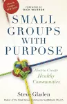 Small Groups with Purpose – How to Create Healthy Communities cover