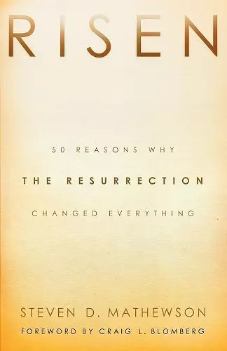 Risen – 50 Reasons Why the Resurrection Changed Everything cover