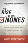 The Rise of the Nones – Understanding and Reaching the Religiously Unaffiliated cover