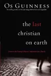 The Last Christian on Earth – Uncover the Enemy`s Plot to Undermine the Church cover