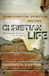 Compassion, Justice, and the Christian Life – Rethinking Ministry to the Poor cover