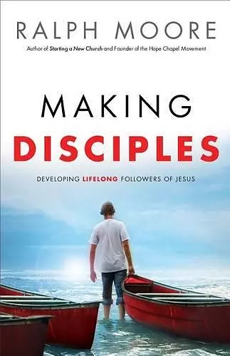 Making Disciples – Developing Lifelong Followers of Jesus cover