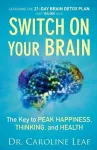 Switch On Your Brain – The Key to Peak Happiness, Thinking, and Health cover