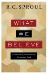What We Believe – Understanding and Confessing the Apostles` Creed cover