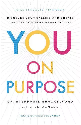 You on Purpose – Discover Your Calling and Create the Life You Were Meant to Live cover