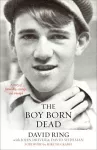 The Boy Born Dead – A Story of Friendship, Courage, and Triumph cover
