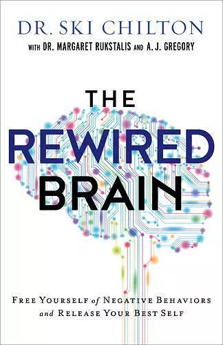 The ReWired Brain – Free Yourself of Negative Behaviors and Release Your Best Self cover