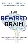 The ReWired Brain – Free Yourself of Negative Behaviors and Release Your Best Self cover