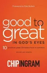 Good to Great in God`s Eyes – 10 Practices Great Christians Have in Common cover