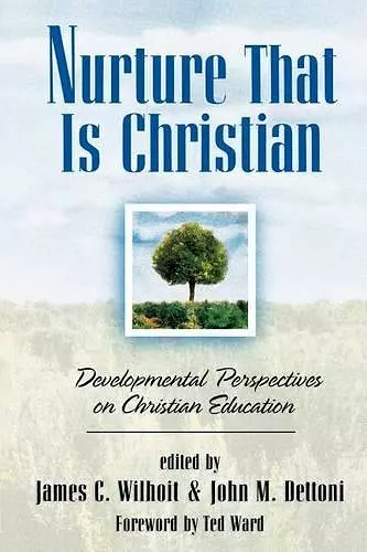 Nurture That Is Christian – Developmental Perspectives on Christian Education cover