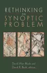 Rethinking the Synoptic Problem cover