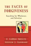 The Faces of Forgiveness – Searching for Wholeness and Salvation cover