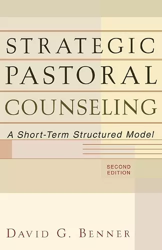 Strategic Pastoral Counseling – A Short–Term Structured Model cover