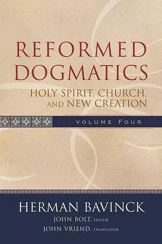 Reformed Dogmatics – Holy Spirit, Church, and New Creation cover