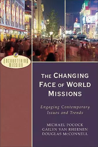 The Changing Face of World Missions – Engaging Contemporary Issues and Trends cover