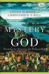 The Mystery of God – Theology for Knowing the Unknowable cover