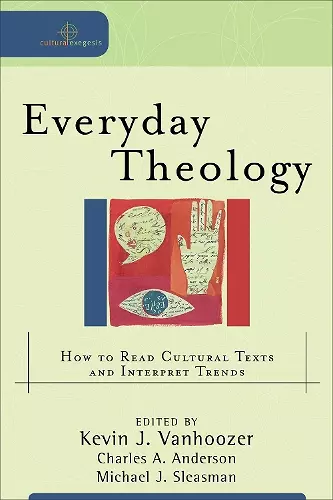 Everyday Theology – How to Read Cultural Texts and Interpret Trends cover