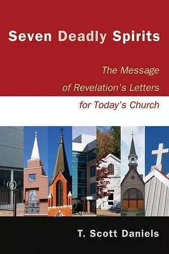 Seven Deadly Spirits – The Message of Revelation`s Letters for Today`s Church cover