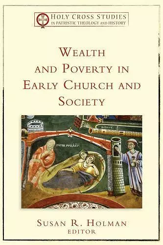 Wealth and Poverty in Early Church and Society cover