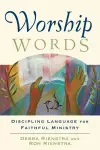 Worship Words – Discipling Language for Faithful Ministry cover