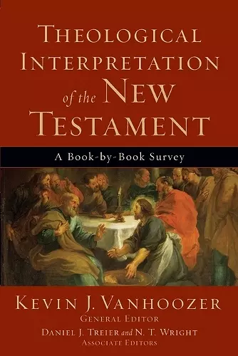 Theological Interpretation of the New Testament – A Book–by–Book Survey cover