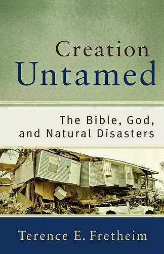 Creation Untamed – The Bible, God, and Natural Disasters cover