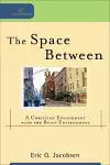 The Space Between – A Christian Engagement with the Built Environment cover