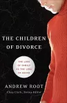 The Children of Divorce – The Loss of Family as the Loss of Being cover