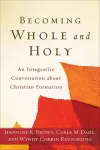 Becoming Whole and Holy – An Integrative Conversation about Christian Formation cover