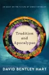 Tradition and Apocalypse – An Essay on the Future of Christian Belief cover