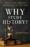 Why Study History? – Reflecting on the Importance of the Past cover