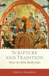 Scripture and Tradition – What the Bible Really Says cover