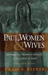 Paul, Women, and Wives – Marriage and Women`s Ministry in the Letters of Paul cover