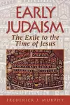 Early Judaism – The Exile to the Time of Christ cover