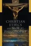 Christian Ethics and Moral Philosophy – An Introduction to Issues and Approaches cover