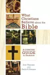 What Christians Believe about the Bible – A Concise Guide for Students cover