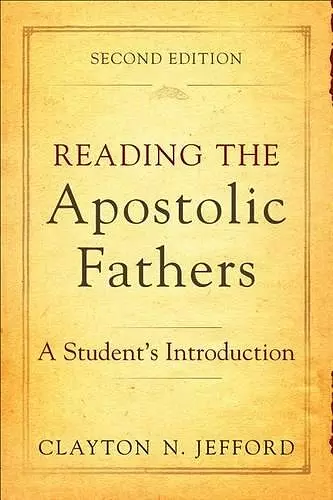 Reading the Apostolic Fathers – A Student`s Introduction cover