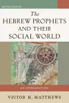 The Hebrew Prophets and Their Social World – An Introduction cover