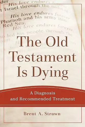 The Old Testament Is Dying – A Diagnosis and Recommended Treatment cover