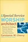 The Special Service Worship Architect – Blueprints for Weddings, Funerals, Baptisms, Holy Communion, and Other Occasions cover