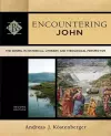 Encountering John – The Gospel in Historical, Literary, and Theological Perspective cover