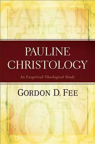 Pauline Christology – An Exegetical–Theological Study cover