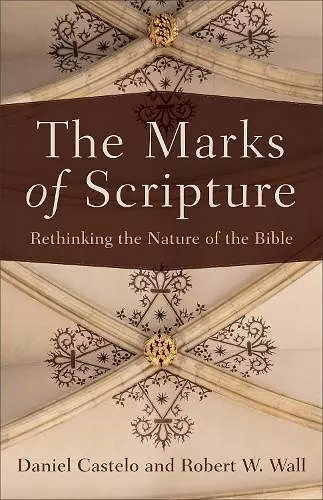 The Marks of Scripture – Rethinking the Nature of the Bible cover