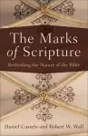 The Marks of Scripture – Rethinking the Nature of the Bible cover