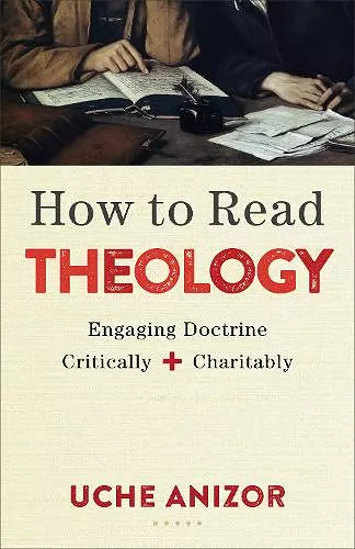 How to Read Theology – Engaging Doctrine Critically and Charitably cover