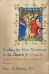 Reading the New Testament in the Church – A Primer for Pastors, Religious Educators, and Believers cover