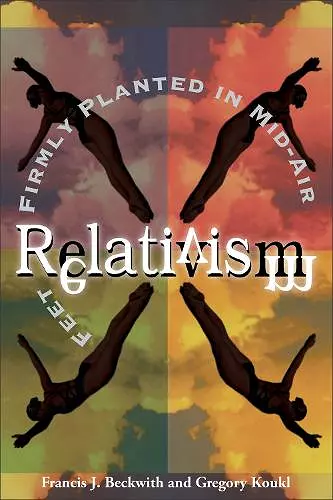Relativism – Feet Firmly Planted in Mid–Air cover