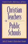 Christian Teachers in Public Schools – A Guide for Teachers, Administrators, and Parents cover