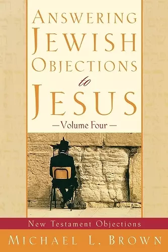 Answering Jewish Objections to Jesus – New Testament Objections cover